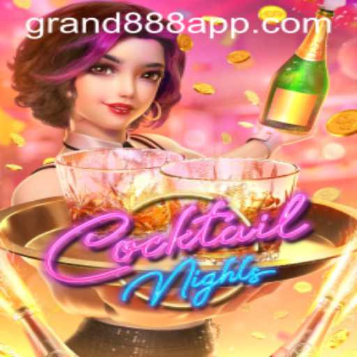 CocktailNights: A Thrilling Gaming Experience with GRAND888 Login