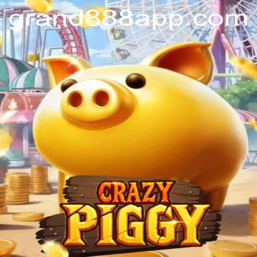 CrazyPiggy and the Journey of GRAND888 Login