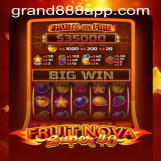 Discover the Exciting World of FruitNovaSuper40 and GRAND888 Login