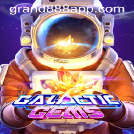 Exploring the Cosmic Adventure of GalacticGems: A Guide to GRAND888 Login and Gameplay