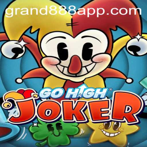 GoHighJoker: Dive into the Thrilling World of GRAND888 Login Gaming