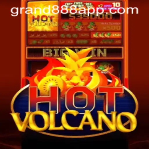 Discover the Thrills of HotVolcano and GRAND888 Login