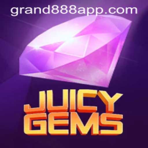 Exploring JuicyGems: An Exciting Gaming Experience with GRAND888 Login