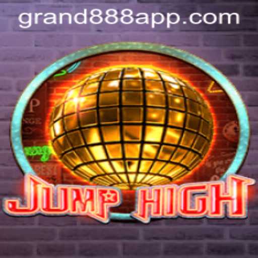 JumpHigh: The Thrilling Adventure Awaits with GRAND888 Login