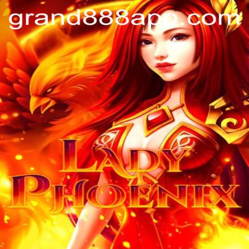 LadyPhoenix: A New Era of Gaming with GRAND888 Login
