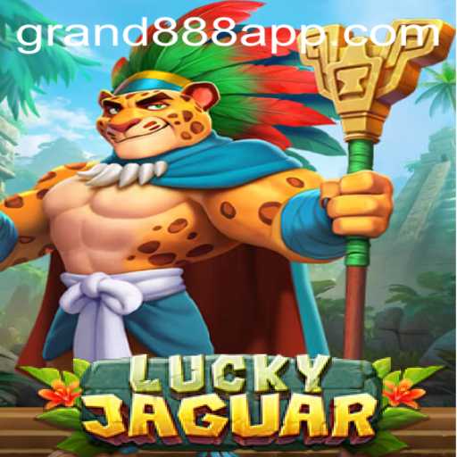Discover the Thrilling World of LuckyJaguar: Insights into Gameplay and GRAND888 Login