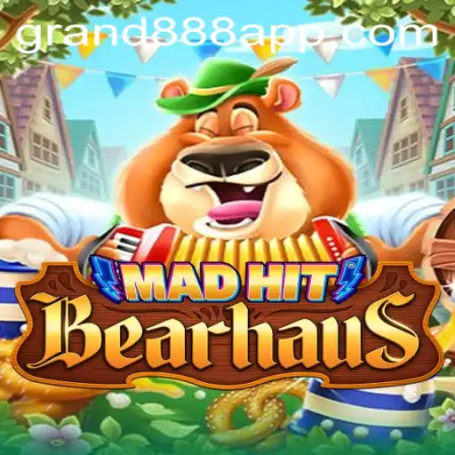 MadHitBearhaus: The New Gaming Sensation and How to Navigate GRAND888 Login