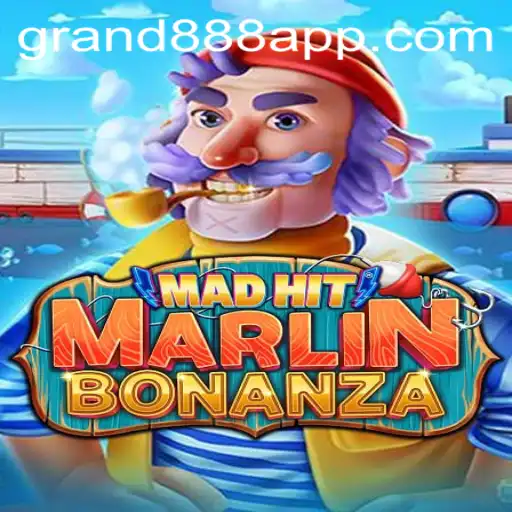 MadHitMarlinBonanza: Dive into an Ocean of Excitement with GRAND888 Login