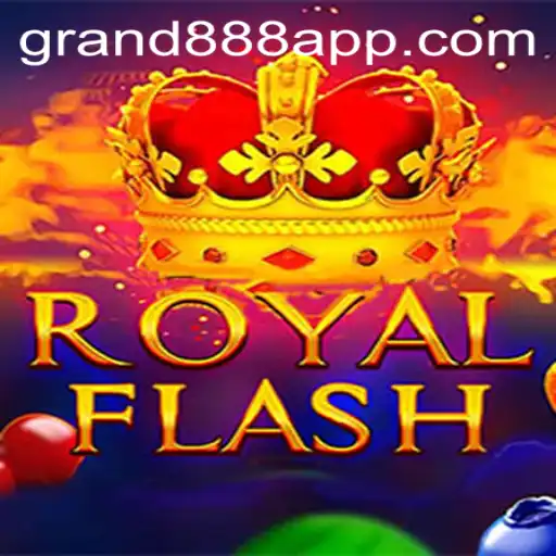 Exploring the Allure of RoyalFlash and Navigating GRAND888 Login