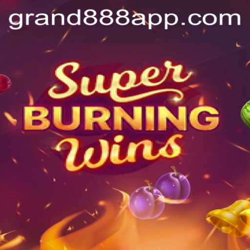 Exploring the Exciting World of SuperBurningWins and Navigating GRAND888 Login