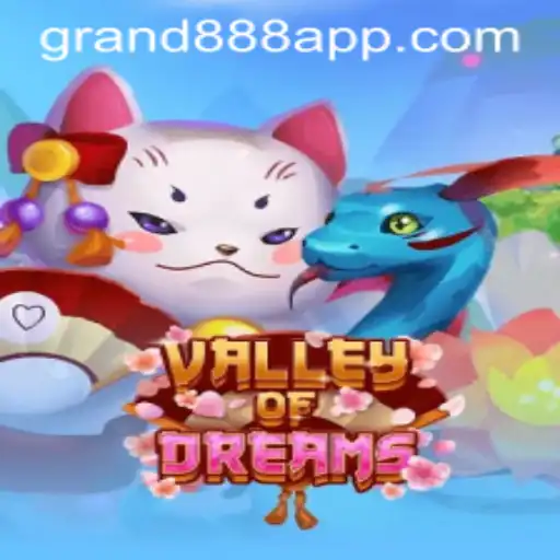 Valley of Dreams: An Immersive Adventure with GRAND888 Login